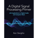 A Digital Signal Processing Primer: With Applications to Digital Audio and Computer Music