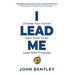 I Lead Me: Choose Your Action, Earn Their Trust, Lead With Purpose
