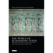 The World of Achaemenid Persia: History, Art and Society in Iran and the Ancient Near East