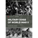 Military Dogs of World War II