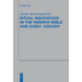 Ritual Innovation in the Hebrew Bible and Early Judaism