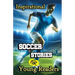 Inspirational Soccer Stories for Young Readers: 15 Inspiring True Tales about Legends Who Changed the World in Sport