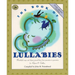The Book of Lullabies: Wonderful Songs and Rhymes Passed Down from Generation to Generation for Infants & Toddlers