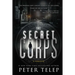 The Secret Corps: A Thriller