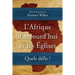 L'Afrique d'aujourd'hui et les Églises: Quels défis ?