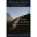 Psalms, a Song of David: The Cries from the Cross: A Complete Bible Study