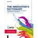 The Innovator's Dictionary: 555 Methods and Instruments for More Creativity and Innovation in Your Company
