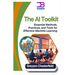 The AI Toolkit: Essential Methods, Practices, and Tools for Effective Machine Learning