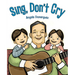 Sing, Don't Cry