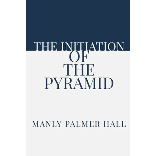 The Initiation of the Pyramid