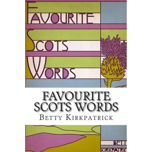 Favourite Scots Words: A fascinating guide to some unique Scots words
