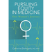 Pursuing Equity in Medicine: One Woman's Journey