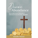 Divine Abundance: Unlocking God's Prosperity Through Faith-Focused Finances