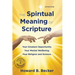 The Spiritual Meaning of Scripture: Your Greatest Opportunity. Your Mental Wellbeing. Your Religion and Science.