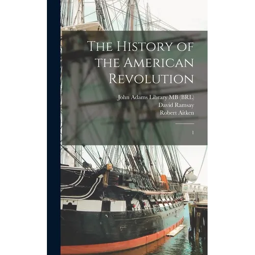 The History of the American Revolution: 1
