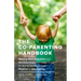 The Co-Parenting Handbook: Raising Well-Adjusted and Resilient Kids from Little Ones to Young Adults Through Divorce or Separation