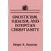 Gnosticism, Judaism, and Egyptian Christianity