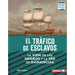 El Tráfico de Esclavos (the Slave Trade): La Vida de Los Negros Y La sed de Ganancias (Black Lives and the Drive for Profit)