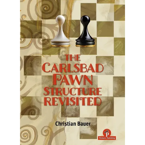 The Carlsbad Pawn Structure Revisited: Your Comprehensive Guide