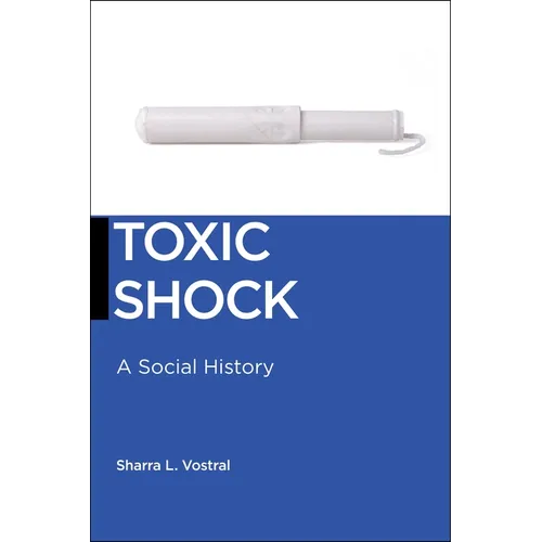 Toxic Shock: A Social History