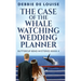 The Case of the Whale Watching Wedding Planner