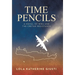 Time Pencils: A Novel of WW2 and the Cretan Resistance