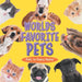 Worlds Favorite Pets: Pets in Every Home