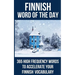 Finnish Word of the Day: 365 High Frequency Words to Accelerate Your Finnish Vocabulary