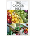 The Cancer Diet: Beating Cancer with Diet: Includes Recipes Meal Plan Food List and Cookbook