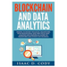 Blockchain Technology And Data Analytics. Digital Economy Financial Framework With Practical Data Analysis And Statistical Guide to Transform And Evol