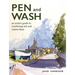 Pen and Wash: An Artist's Guide to Combining Ink and Watercolour