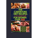 The Carnivore Diet Recipe Cookbook For Women Over 60: Discover The Carnivore Diet For Women In Their Golden Years, Rejuvenate Your Well-Being And Recl