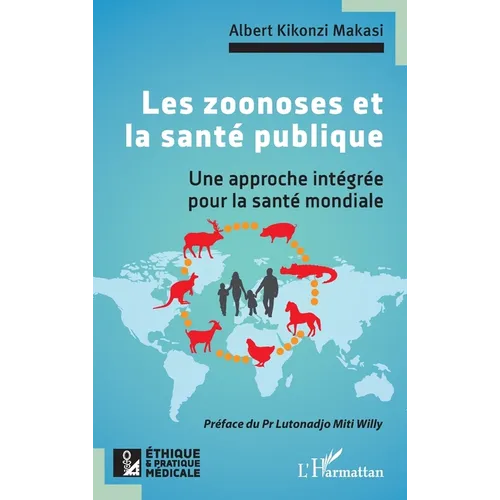 Les zoonoses et la santé publique: Une approche intégrée pour la santé mondiale