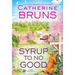 Syrup to No Good