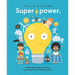 Super Power: Renewable Energy: What It Is, How We Get It, and Why We Need It
