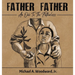 Father Father: An Ode To The Fatherless