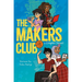 The Makers Club: A Graphic Novel