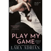 Play My Game: A Steamy Enemies to Lovers Romance