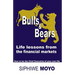 Bulls & Bears: life lessons from the financial markets: How to be the Chief Executive of your own life