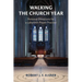 Walking the Church Year: Personal Devotions for a Labyrinth Prayer Practice