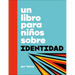 Un Libro Para Niños Sobre Identidad