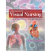 Lippincott Visual Nursing: A Guide to Clinical Diseases, Skills, and Treatments