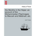 Six Months in the Hejaz: An Account of the Mohammedan Pilgrimages to Meccah and Medinah, Etc.