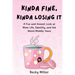 Kinda Fine, Kinda Losing It