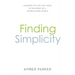 Finding Simplicity: Learning to Live Like Jesus in the Midst of a Complicated World