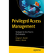 Privileged Access Management: Strategies for Zero Trust in the Enterprise