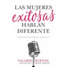 Las Mujeres Exitosas Hablan Diferente: 9 Hábitos Para Desarrollar Más Confianza En Ti