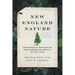 New England Nature: Centuries of Writing on the Wonder and Beauty of the Land