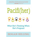 Pacifi(her): What She's Thinking When She's Pregnant