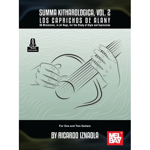 Summa Kitharologica, Vol. 2 Los Caprichos de Alany - 26 Miniatures, in All Keys, for the Study of Style and Expression - For One and Two Guitars